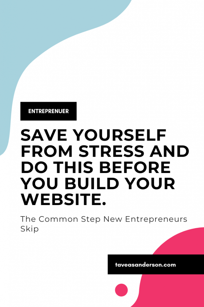 Save yourself FROM STRESS and do this before you build your website.